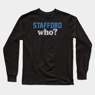 Stafford who? Long Sleeve T-Shirt